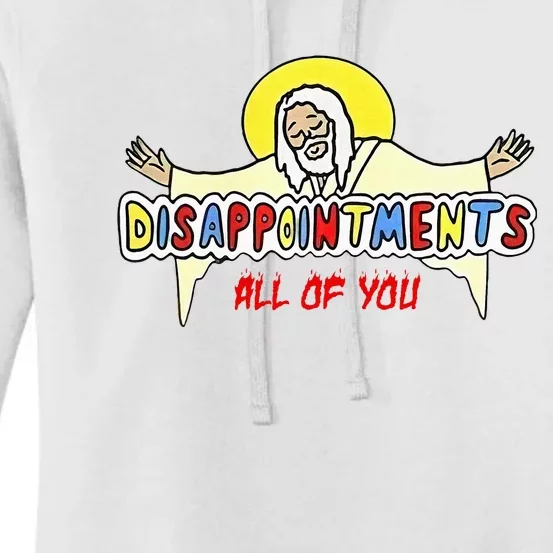 Disappointments All Of You Jesus Women's Pullover Hoodie