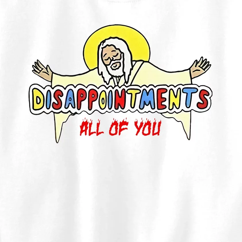 Disappointments All Of You Jesus Kids Sweatshirt