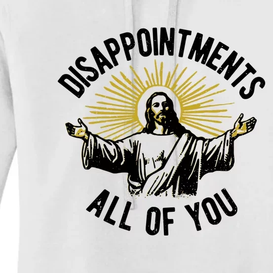 Disappointments All Of You Funny Jesus Meme Women's Pullover Hoodie