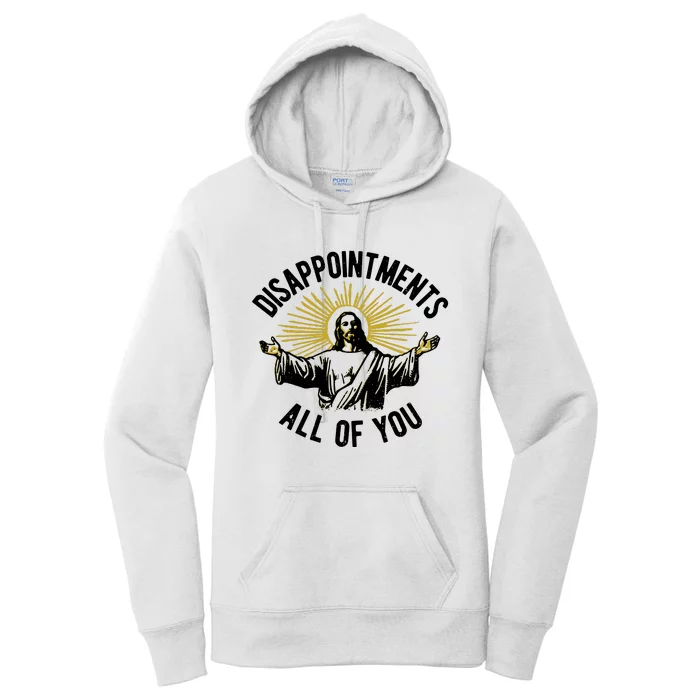 Disappointments All Of You Funny Jesus Meme Women's Pullover Hoodie