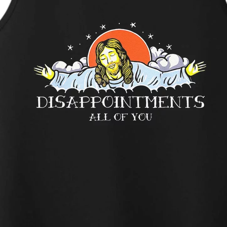 Disappointments All Of You Jesus Sarcastic Humor Saying Performance Tank