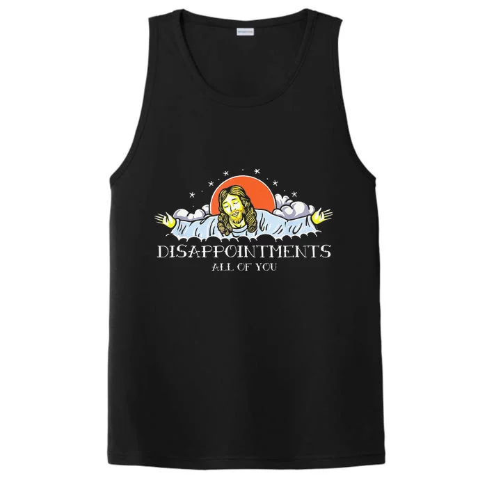 Disappointments All Of You Jesus Sarcastic Humor Saying Performance Tank