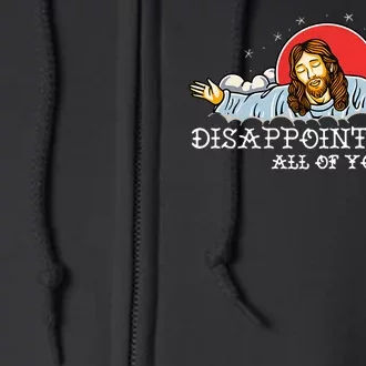 Disappointments All Of You Full Zip Hoodie