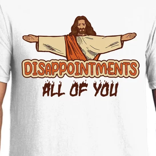 Disappointments All Of You Jesus Sarcastic Humor Pajama Set