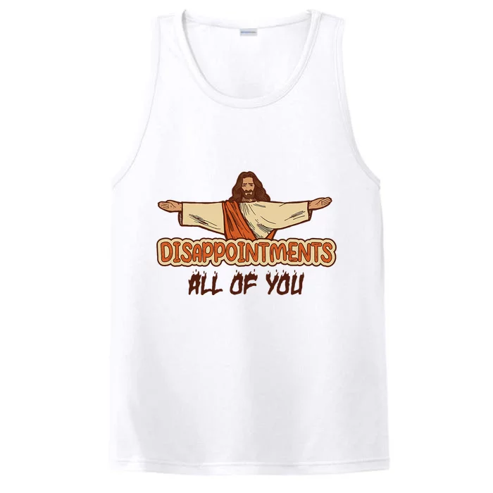 Disappointments All Of You Jesus Sarcastic Humor Performance Tank