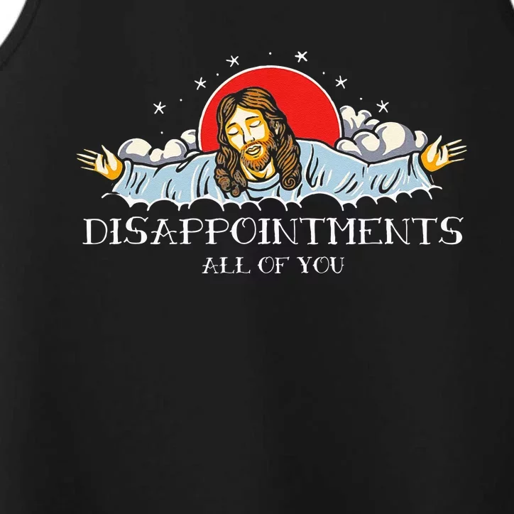 Disappointments All Of You Jesus Sarcastic Humor Performance Tank