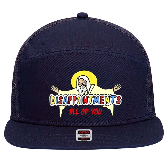 Disappointments All Of You Jesus Sarcastic Humor 7 Panel Mesh Trucker Snapback Hat