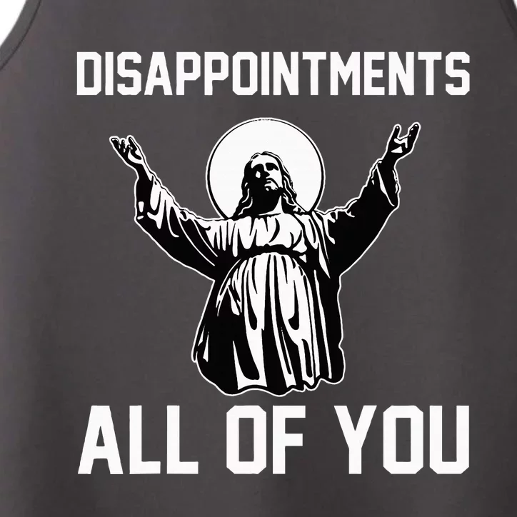 Disappointments All Of You Jesus Sarcastic Humor Christian Performance Tank