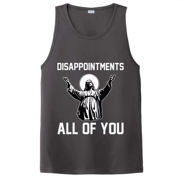 Disappointments All Of You Jesus Sarcastic Humor Christian Performance Tank