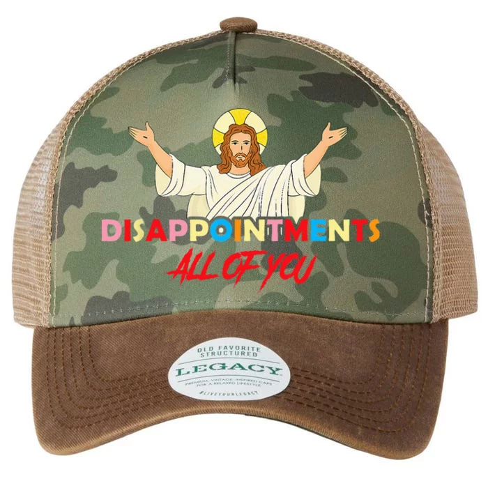 Disappointments All Of You Jesus Sarcastic Humor Saying Legacy Tie Dye Trucker Hat