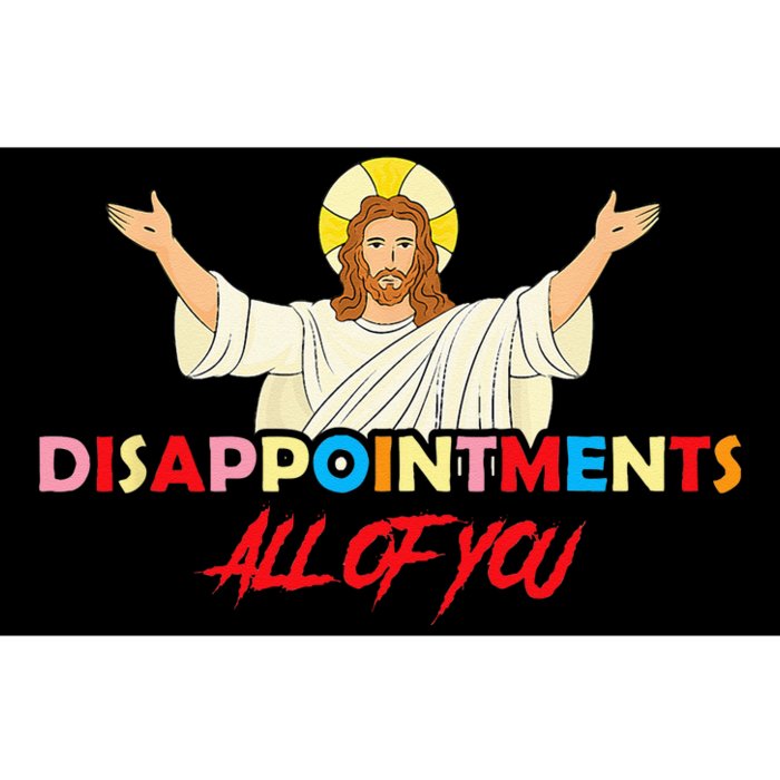 Disappointments All Of You Jesus Sarcastic Humor Saying Bumper Sticker