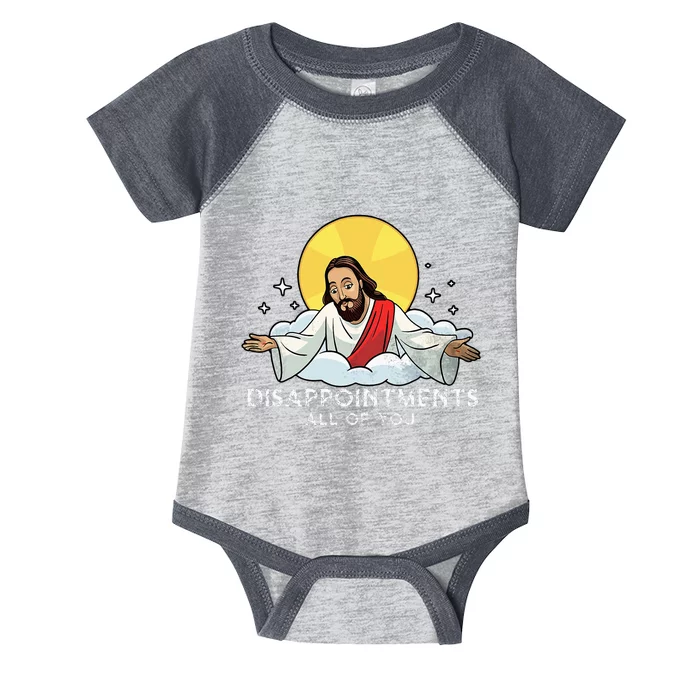 Disappointments All Of You Jesus God Sarcastic Humor Infant Baby Jersey Bodysuit