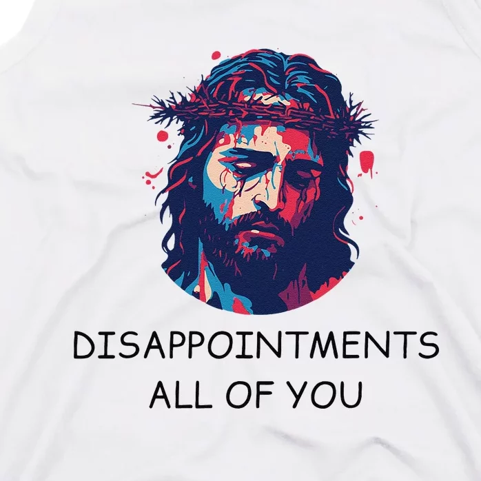 Disappointments All Of You Jesus Funny Sarcastic Christian Tank Top