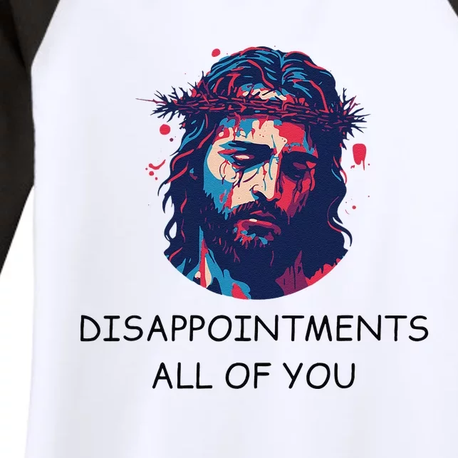 Disappointments All Of You Jesus Funny Sarcastic Christian Women's Tri-Blend 3/4-Sleeve Raglan Shirt