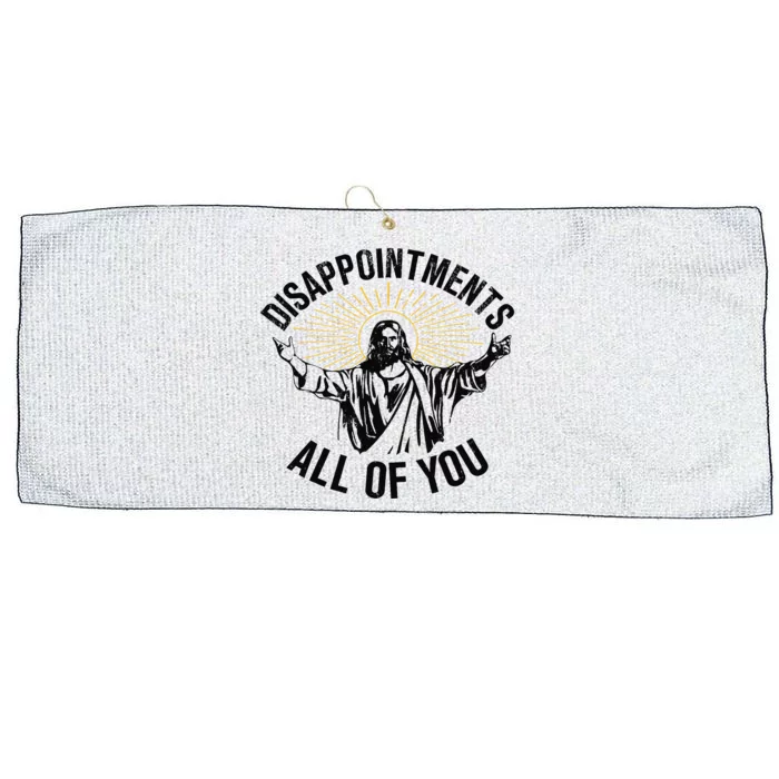 Disappointments All Of You Jesus Large Microfiber Waffle Golf Towel