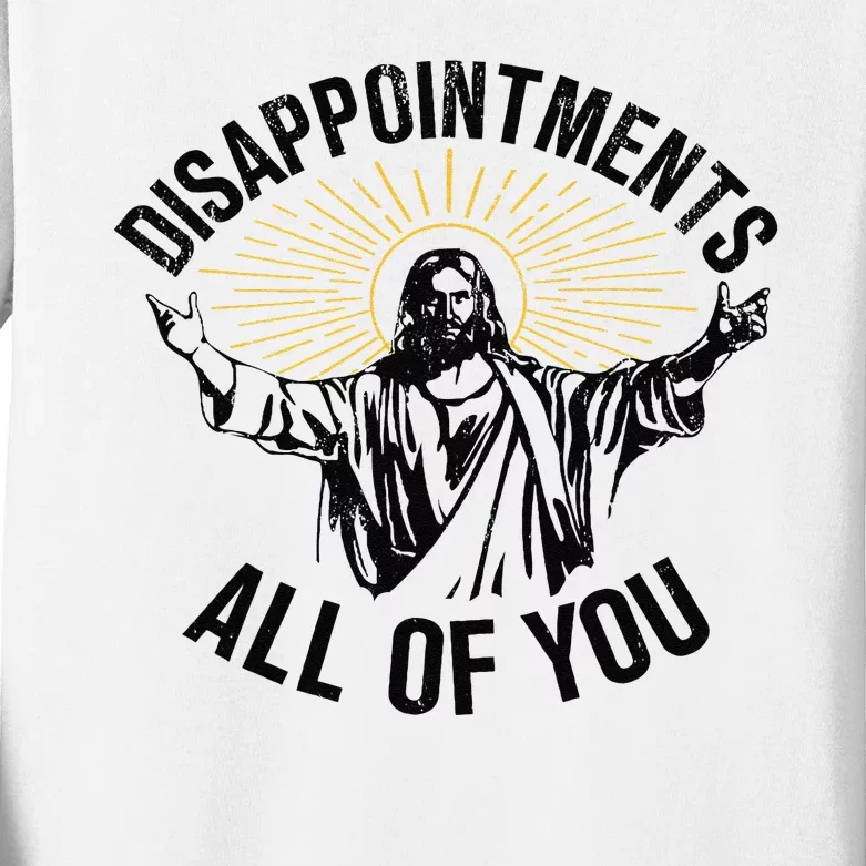 Disappointments All Of You Jesus Kids Long Sleeve Shirt