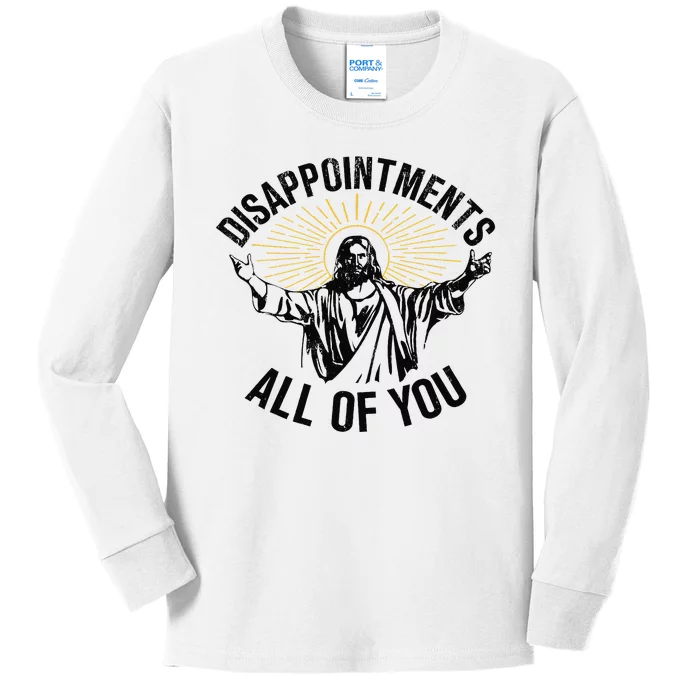 Disappointments All Of You Jesus Kids Long Sleeve Shirt