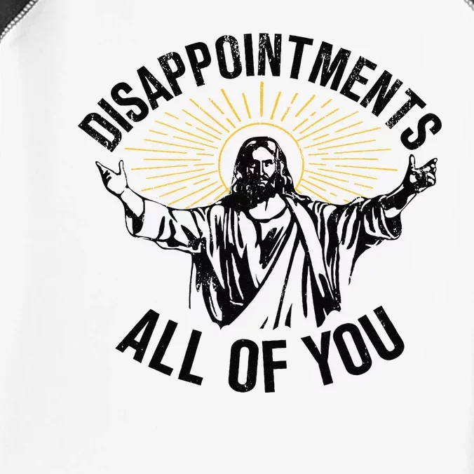 Disappointments All Of You Jesus Infant Baby Jersey Bodysuit