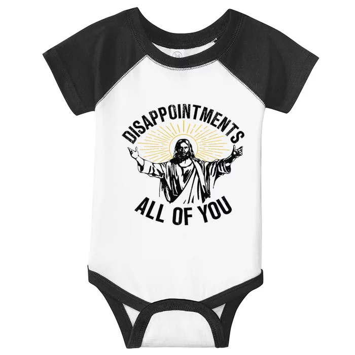 Disappointments All Of You Jesus Infant Baby Jersey Bodysuit