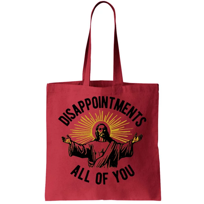 Disappointments All Of You Jesus Tote Bag