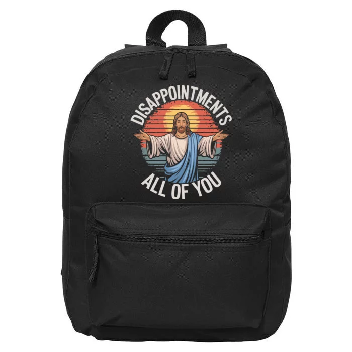 Disappointments All Of You Jesus 16 in Basic Backpack