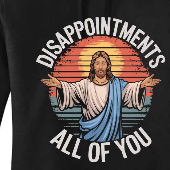 Disappointments All Of You Jesus Women's Pullover Hoodie