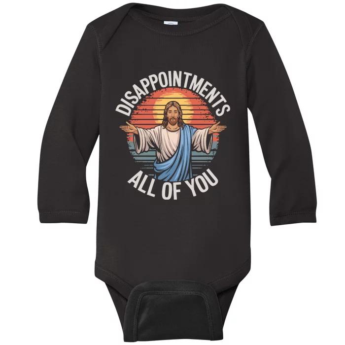 Disappointments All Of You Jesus Baby Long Sleeve Bodysuit