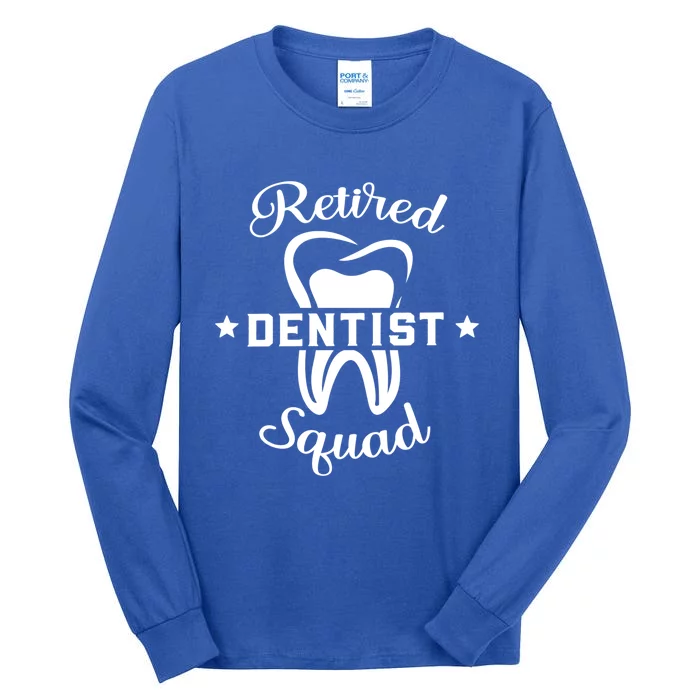 Dental Assistant Orthodontic Retired Dentist Squad Cool Gift Tall Long Sleeve T-Shirt