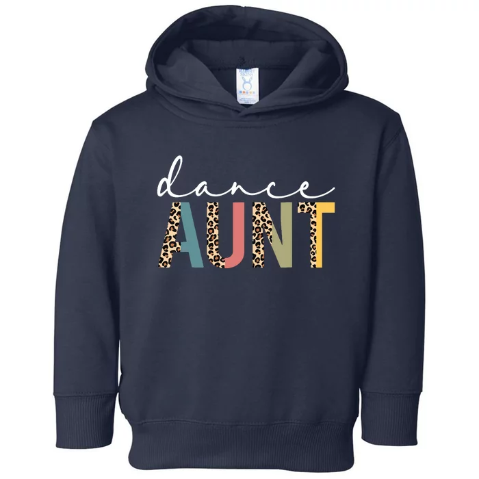 Dance Aunt Of A Dancer Aunt Dancing Leopard Mothers Day Toddler Hoodie