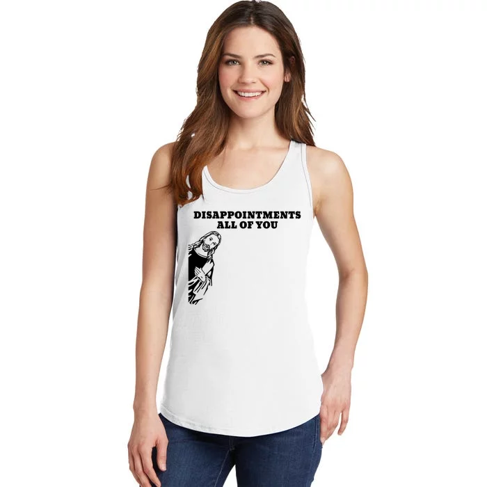 Disappointments All Of You Jesus Christ Ladies Essential Tank