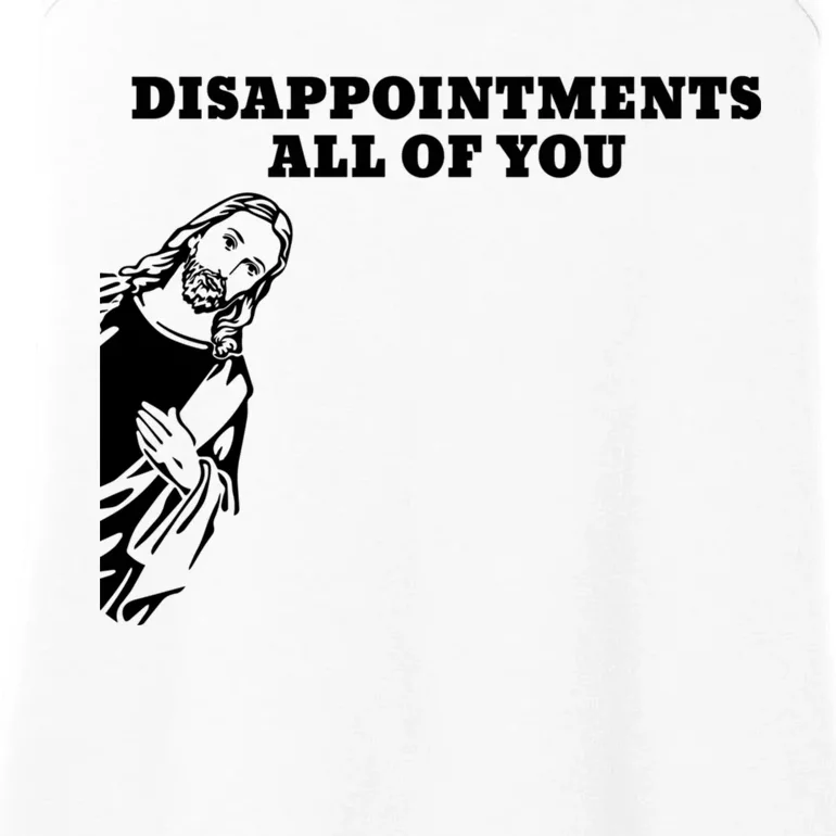 Disappointments All Of You Jesus Christ Ladies Essential Tank