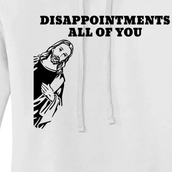 Disappointments All Of You Jesus Christ Women's Pullover Hoodie