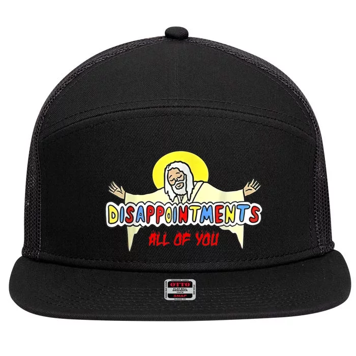 Disappointments All Of You Jesus 7 Panel Mesh Trucker Snapback Hat