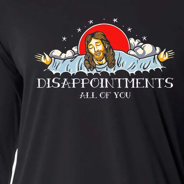 Disappointments All Of You Jesus Sarcastic Humor Cooling Performance Long Sleeve Crew