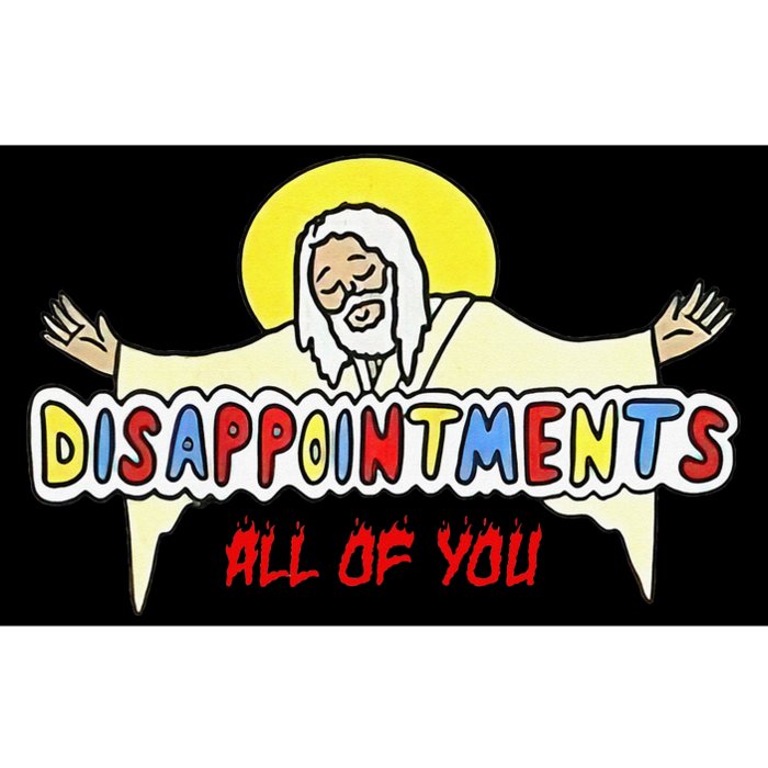 Disappointments All of You Jesus Sarcastic Humor Bumper Sticker