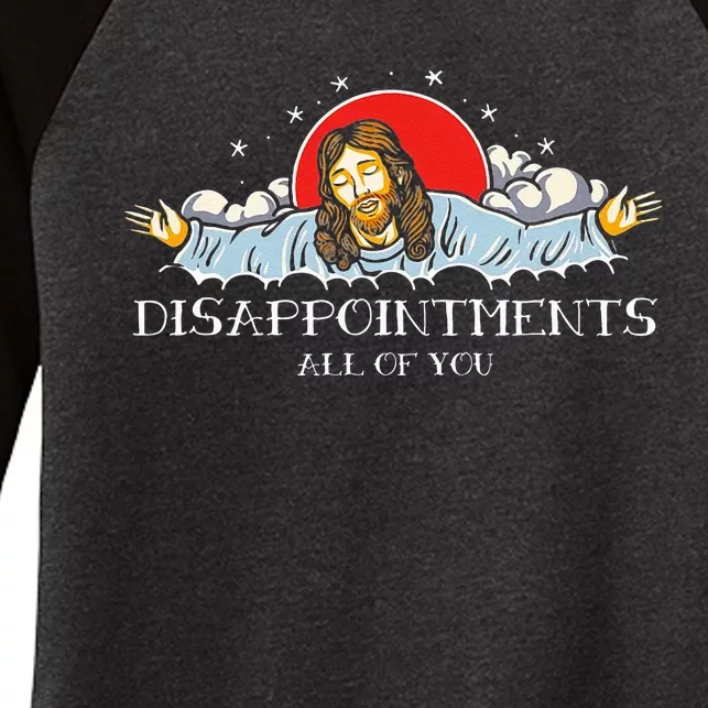 Disappointments All Of You Jesus Sarcastic Humor Women's Tri-Blend 3/4-Sleeve Raglan Shirt