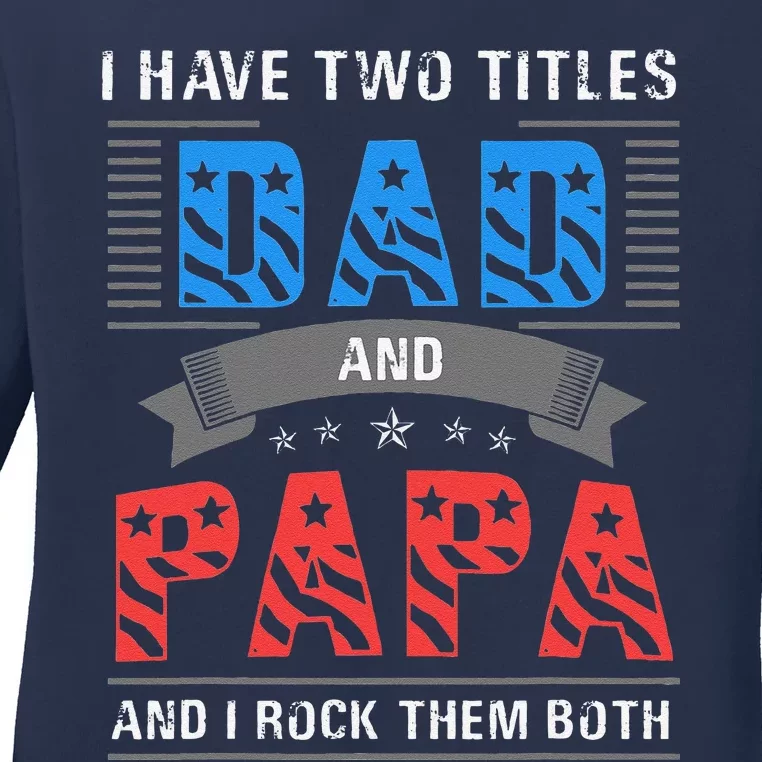 Dad And Papa Cool Fathers Day Gift Ladies Long Sleeve Shirt