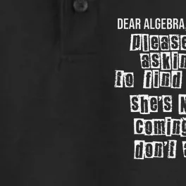 Dear Algebra Please Stop Asking To Find Your X DonT Ask Y Dry Zone Grid Performance Polo