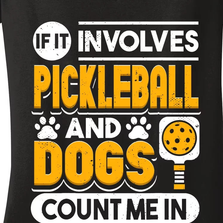 Dogs And Pickleball Lover Women's V-Neck T-Shirt