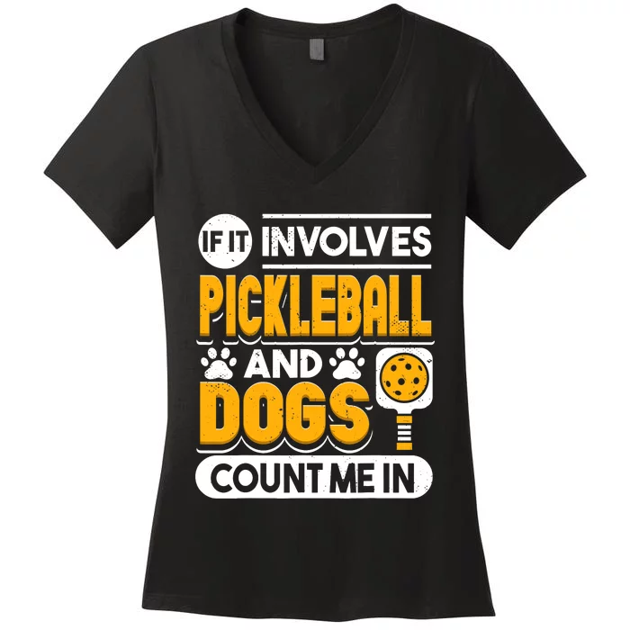 Dogs And Pickleball Lover Women's V-Neck T-Shirt