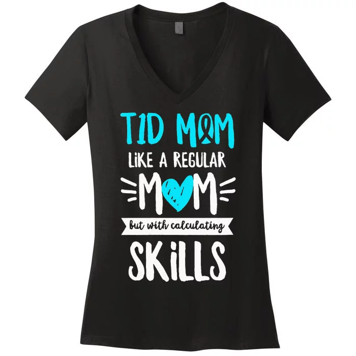 Diabetes Awareness Quote for a Type 1 Diabetes Mom Women's V-Neck T-Shirt