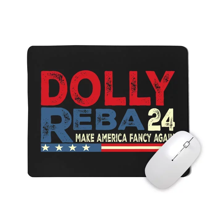 Dolly And Reba 2024 Make America Fancy Again Mousepad