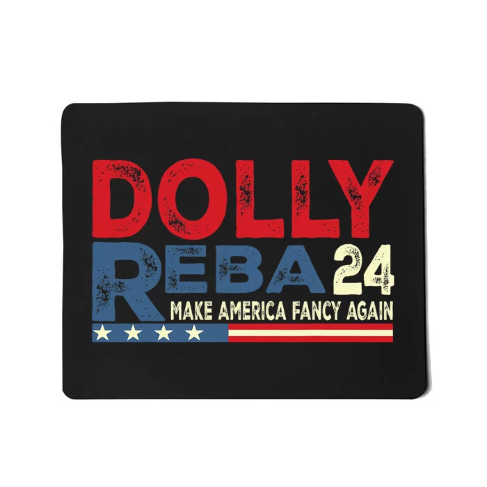 Dolly And Reba 2024 Make America Fancy Again Mousepad