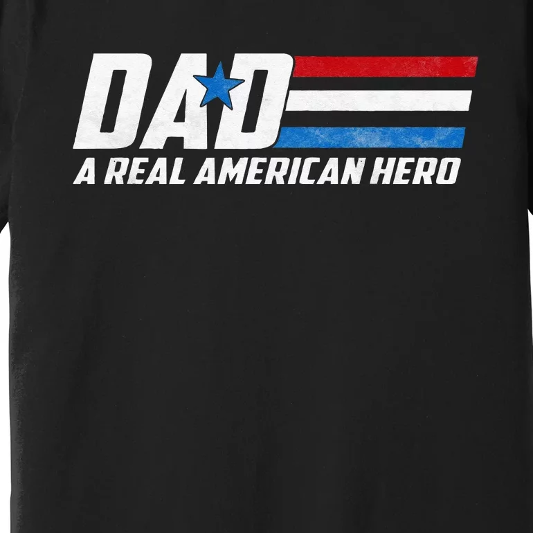 Dad A Real American Hero Premium T-Shirt