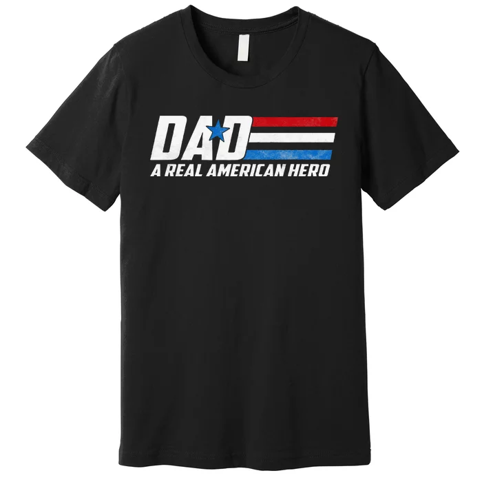 Dad A Real American Hero Premium T-Shirt