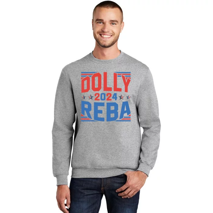 Dolly And Reba 2024 Funny Gift Tall Sweatshirt