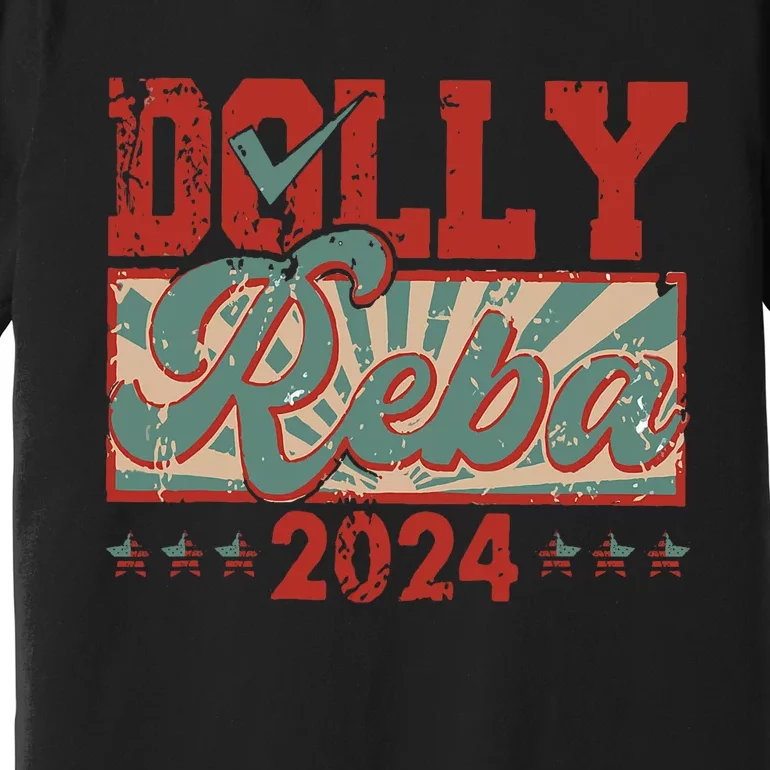 Dolly And Reba 2024 For President Dolly Reba Premium T-Shirt