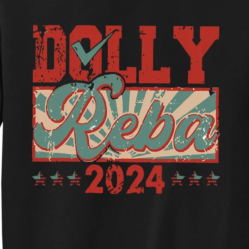 Dolly And Reba 2024 For President Dolly Reba Tall Sweatshirt