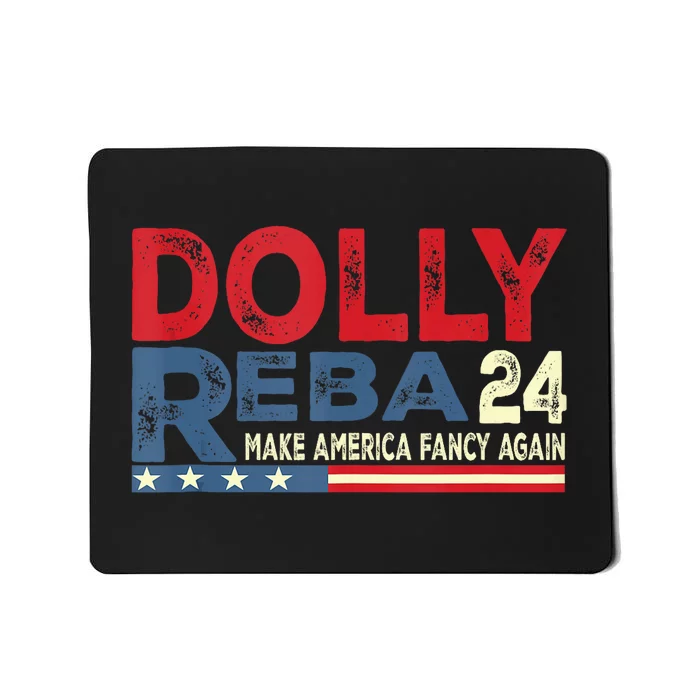 Dolly And Reba 2024 Make America Fancy Again Mousepad