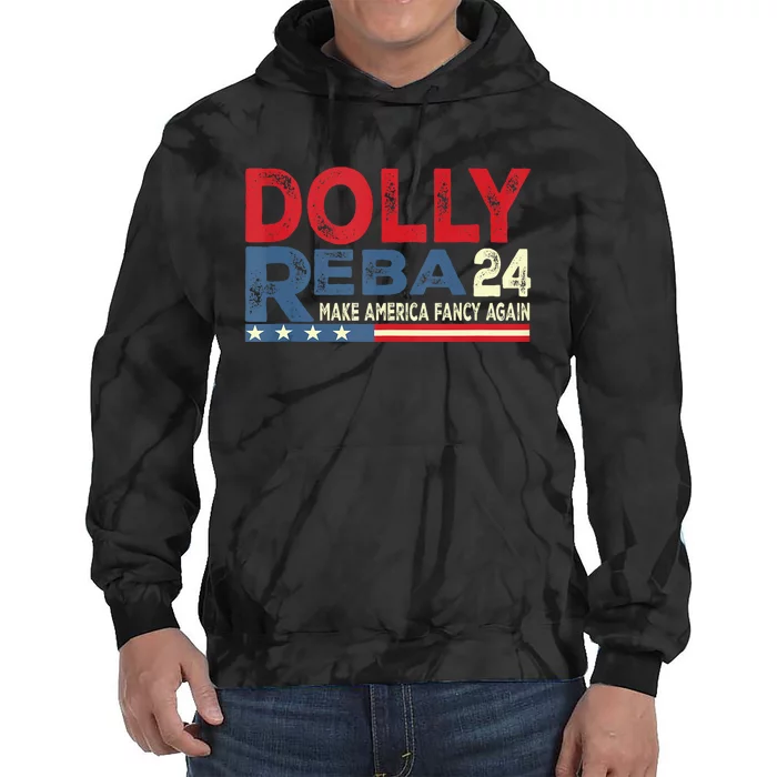 Dolly And Reba 2024 Make America Fancy Again Tie Dye Hoodie